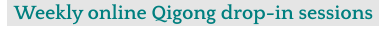 Weekly online Qigong drop-in sessions